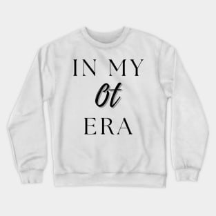 In my OT era Crewneck Sweatshirt